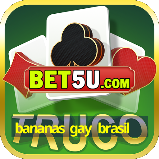 bananas gay brasil